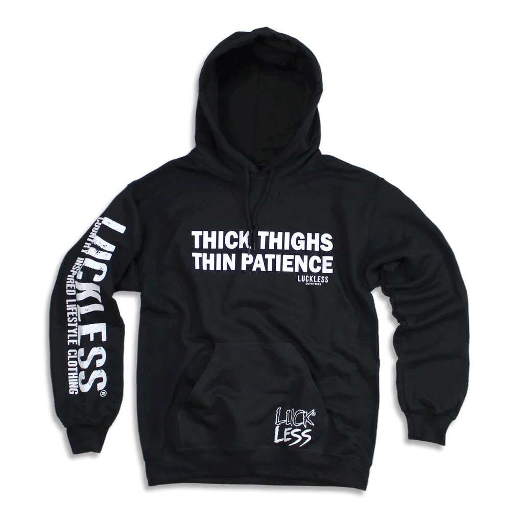 Thick Thighs Thin Patience Hoodie